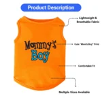 10006 Close-up of printed ‘Mommy’s Boy’ text on orange polyester dog vest.